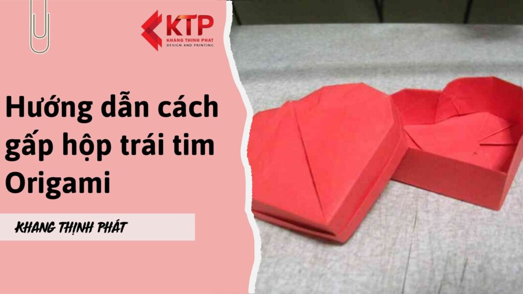 Hướng dẫn cách gấp hộp giấy hình trái tim Origami