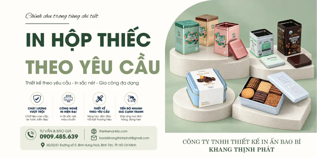 In Hộp Thiếc Theo Yêu Cầu – Giải Pháp Bao Bì Cao Cấp, Tăng Giá Trị Sản Phẩm