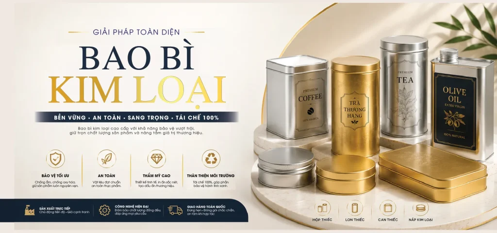 Bao Bì Kim Loại – Cao Cấp, Bền Đẹp, In Theo Yêu Cầu