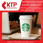 Khang Thịnh Phát thực hiện in ly cafe cho thương hiệu Starbucks